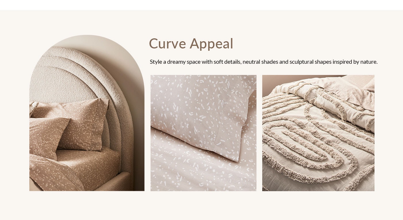 Curve Appeal – Style a dreamy space with soft details, neutral shades and sculptural shapes inspired by nature.