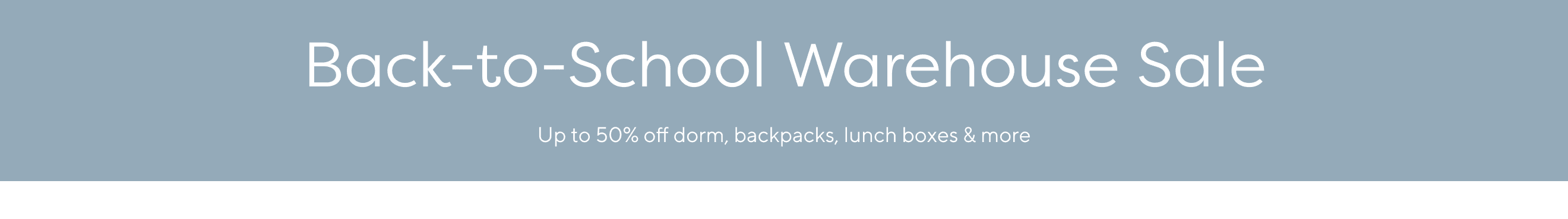 Back-To-School Warehouse Sale: Up to 50% off dorm, backpacks, lunch boxes & more