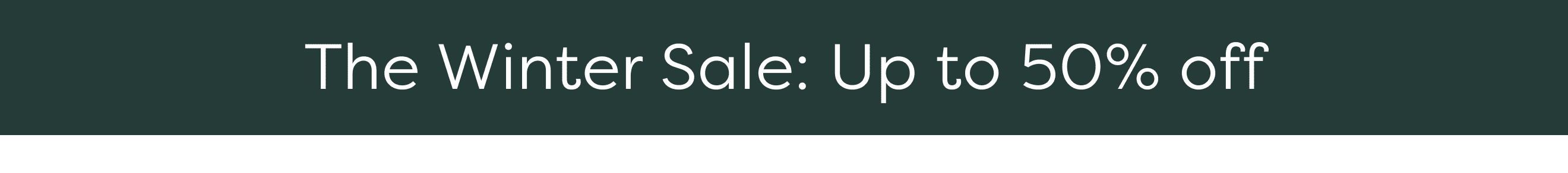 The Winter Sale: Up to 50% Off