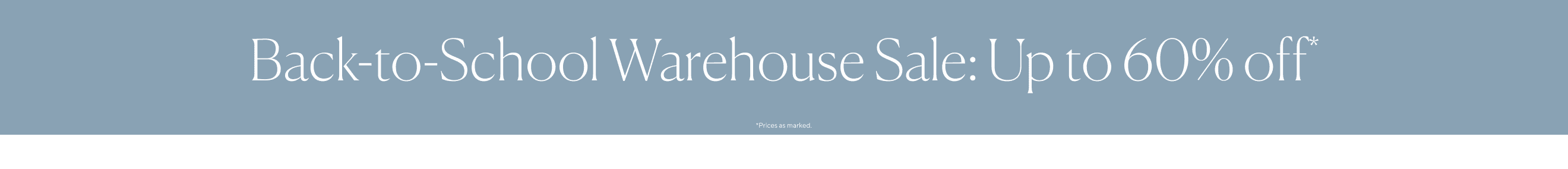 Back-to-School Warehouse Sale: Up to 60% off