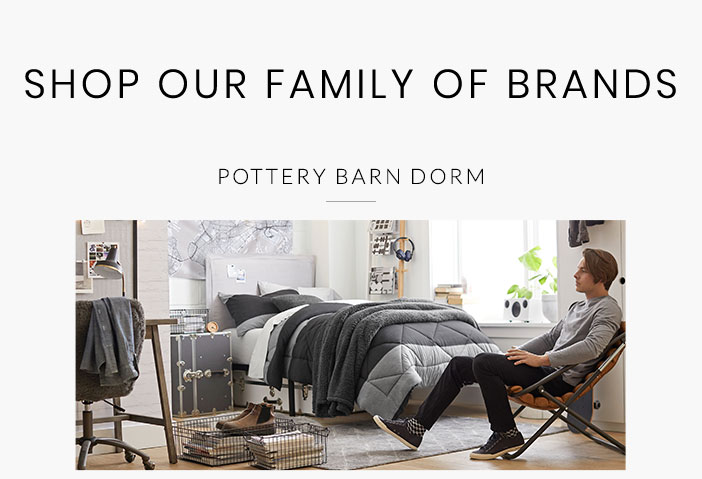 Shop Our Family of Brands - Pottery Barn Dorm