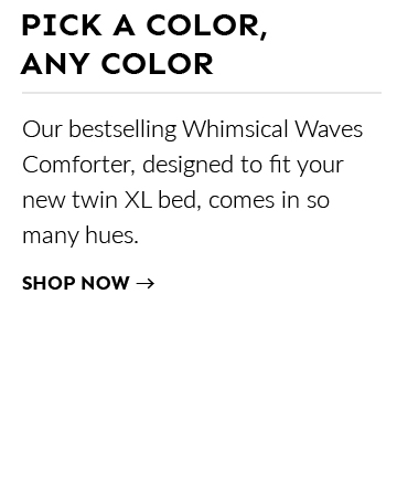 Shop Our Whimsical Waves Comforter & Sham >