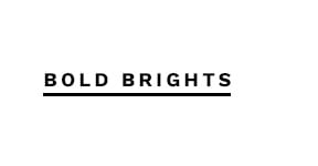 Bold Brights