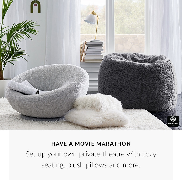 Have A Movie Marathon - Set up your own private theatre with cozy seating, plush pillows and more.