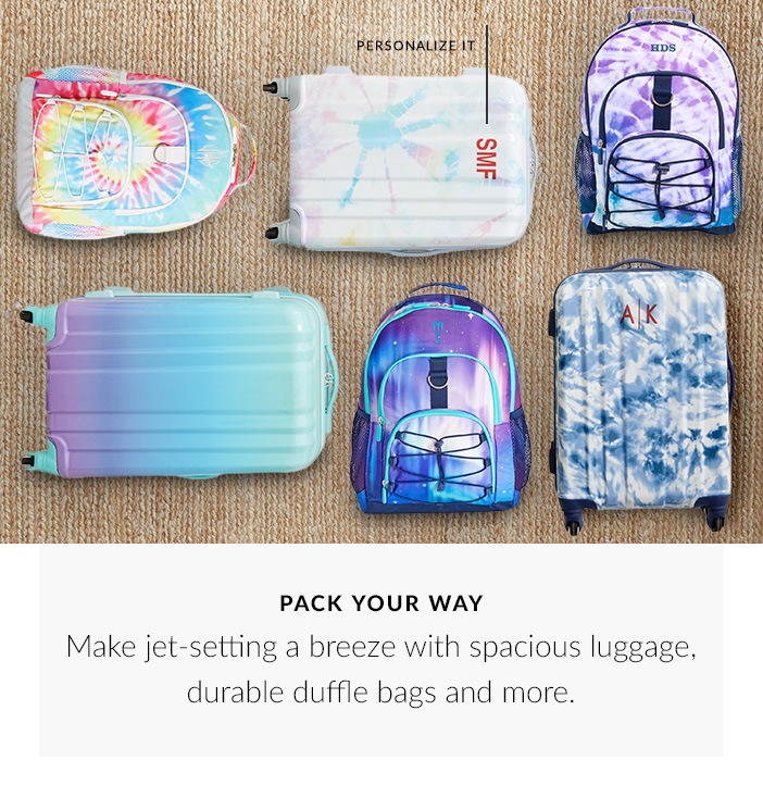 Pack Your Way - Make jet-setting a breeze with spacious luggage, durable duffle bags and more.