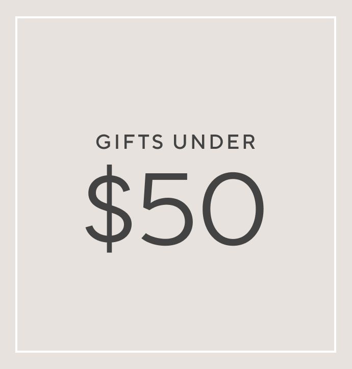 Gifts Under $50 >