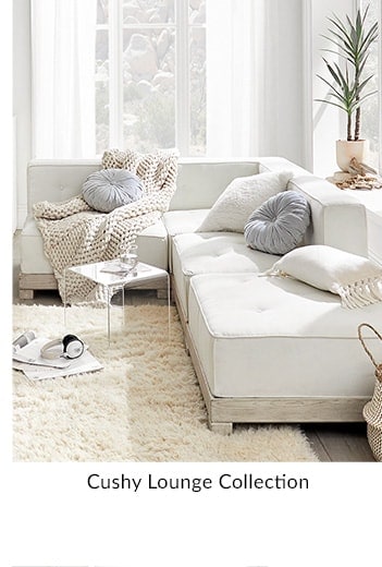 Cushy Lounge Collection