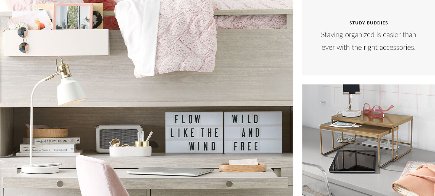 Study Buddies – Staying organized is easier than ever with the right accessories. Study Buddies – Staying organized is easier than ever with the right accessories.