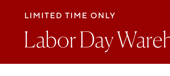 Up To 60% Off Labor Day Warehouse Sale