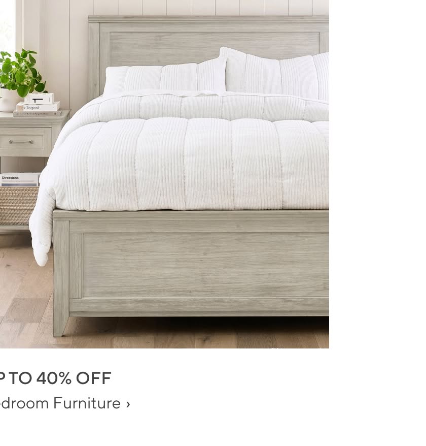 Up to 40% off Bedroom Furniture