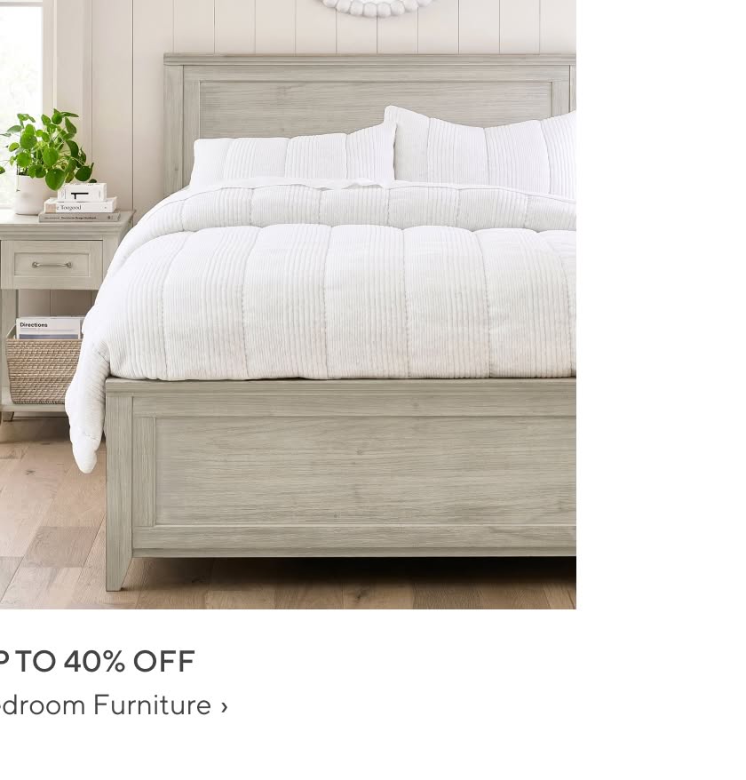 Up to 40% off Bedroom Furniture