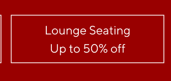 up to 50% off Lounge Seating