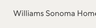 Williams Sonoma Home