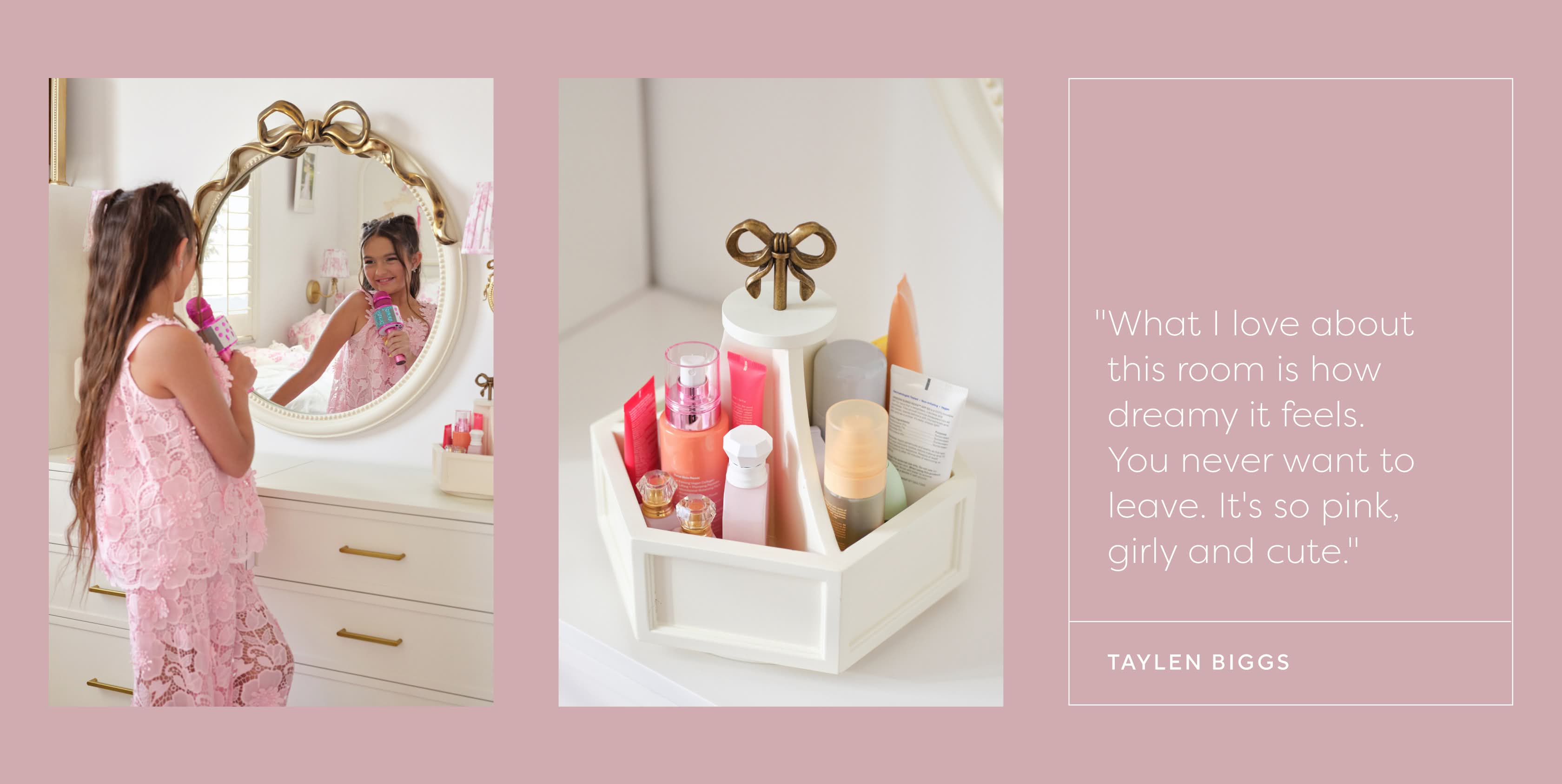 What I love about this room is how dreamy it feels. You never want to leave. It's so pink, girly and cute.