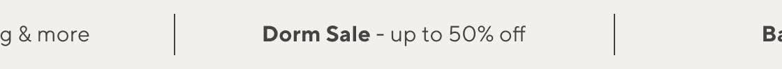Dorm Sale - Up to 50% Off
