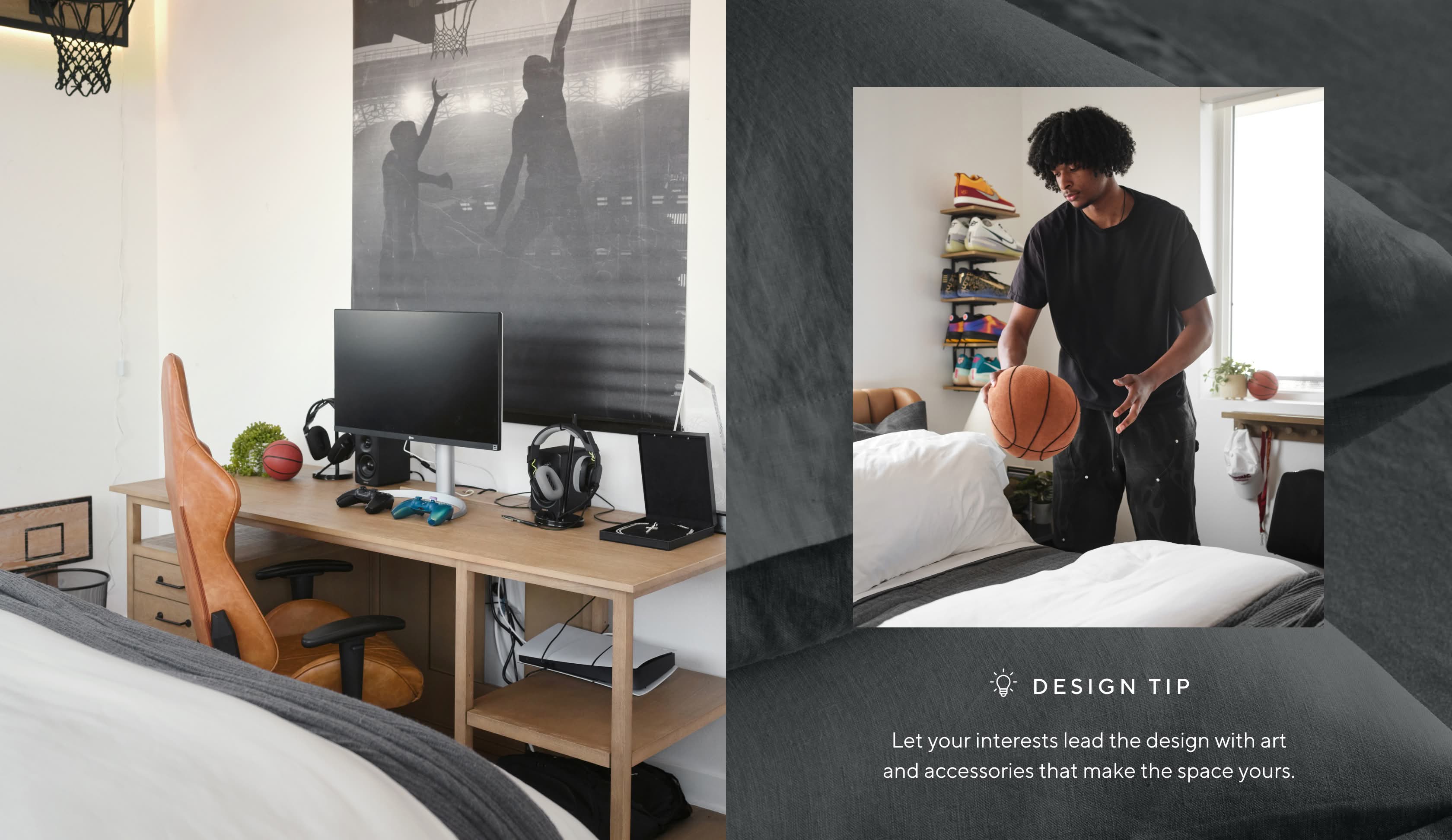Let your interests lead the design with art and accessories that make the space yours.