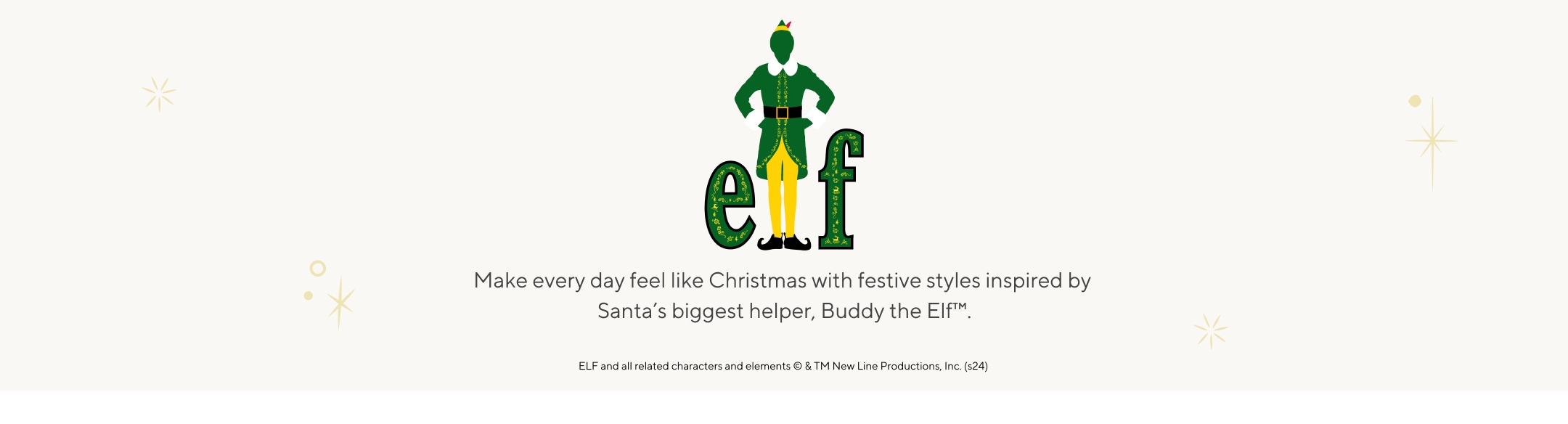 Make everyday feel like Christmas with festive styles inspired by Santa's biggest helper, Buddy the Elf.