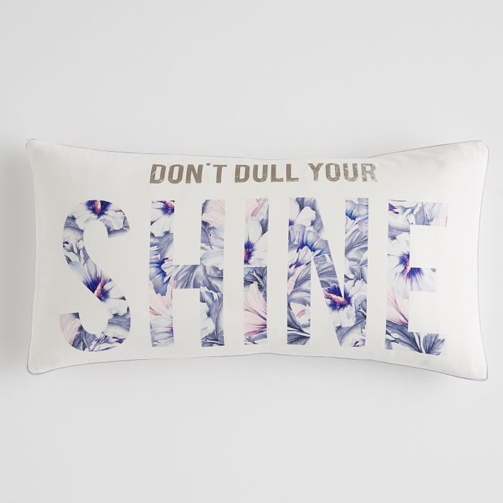 Don't Dull Your Shine Pillow