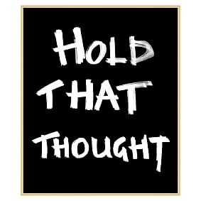 Hold That Thought Framed Art