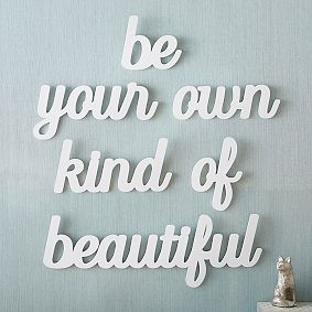 Be Your Own Kind of Beautiful Wall Art