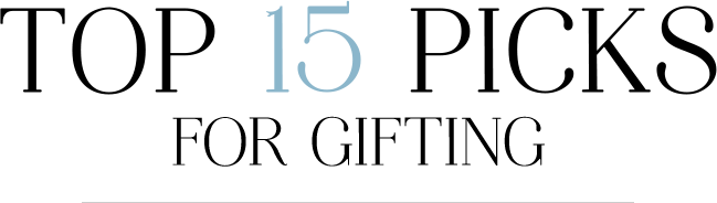 Top 15 Picks For Holiday Gifting