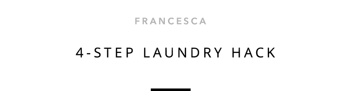 Francesca - 4-Step Laundry Hack