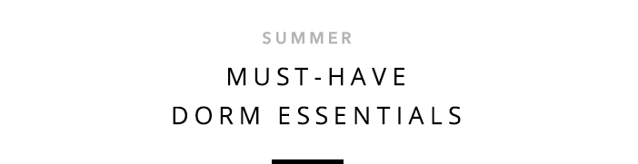 Summer - Must-Have Dorm Essentials