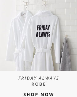 Friday Always Robe