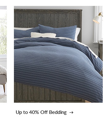Up to 40% Off Bedding >
