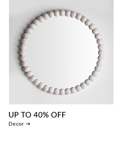 Up to 40% Off Decor >