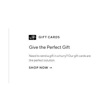 Gift Cards - Need to send a gift in a hurry? Our gift cards are the perfect solution.