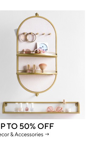 Up to 50% off Decor and Accessories