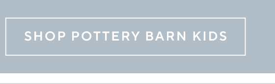 Shop our Pottery Barn Kids