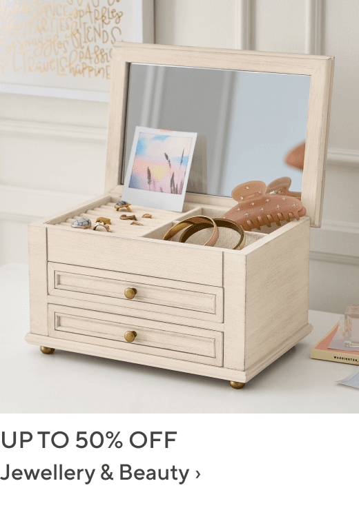 Up to 50% off Jewellery & Beauty