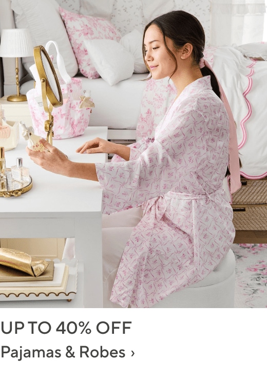 Up to 40% off Pajamas & Robes
