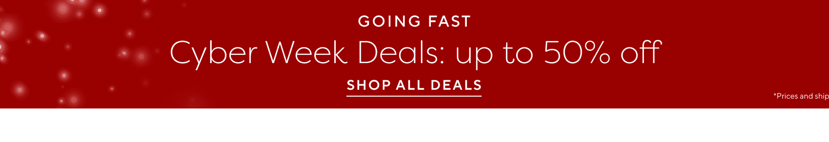 Cyber Week Deals Up to 50% Off