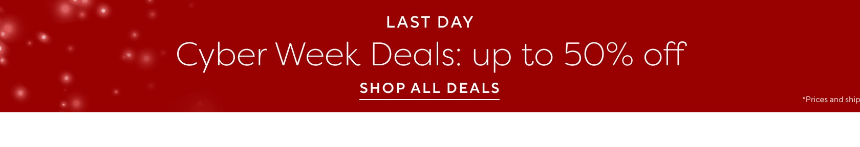 Cyber Week Deals Up to 50% Off