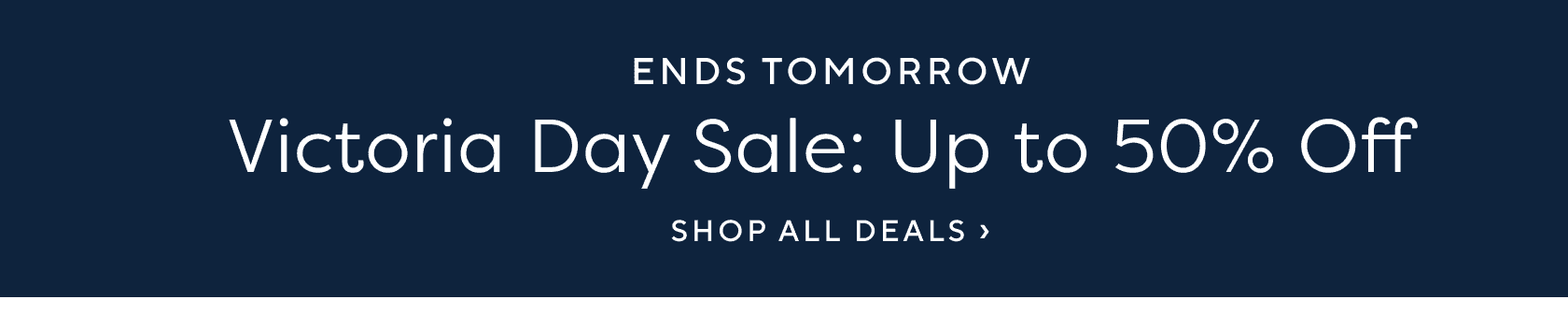 Victoria Day Sale - Up to 50% off furniture, bedding, decor & more