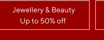 Jewellery & Beauty - Up to 50% off