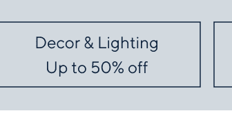 up to 50% off decor & lighting
