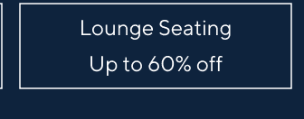 up to 60% off Lounge Seating
