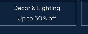 up to 50% off decor & lighting
