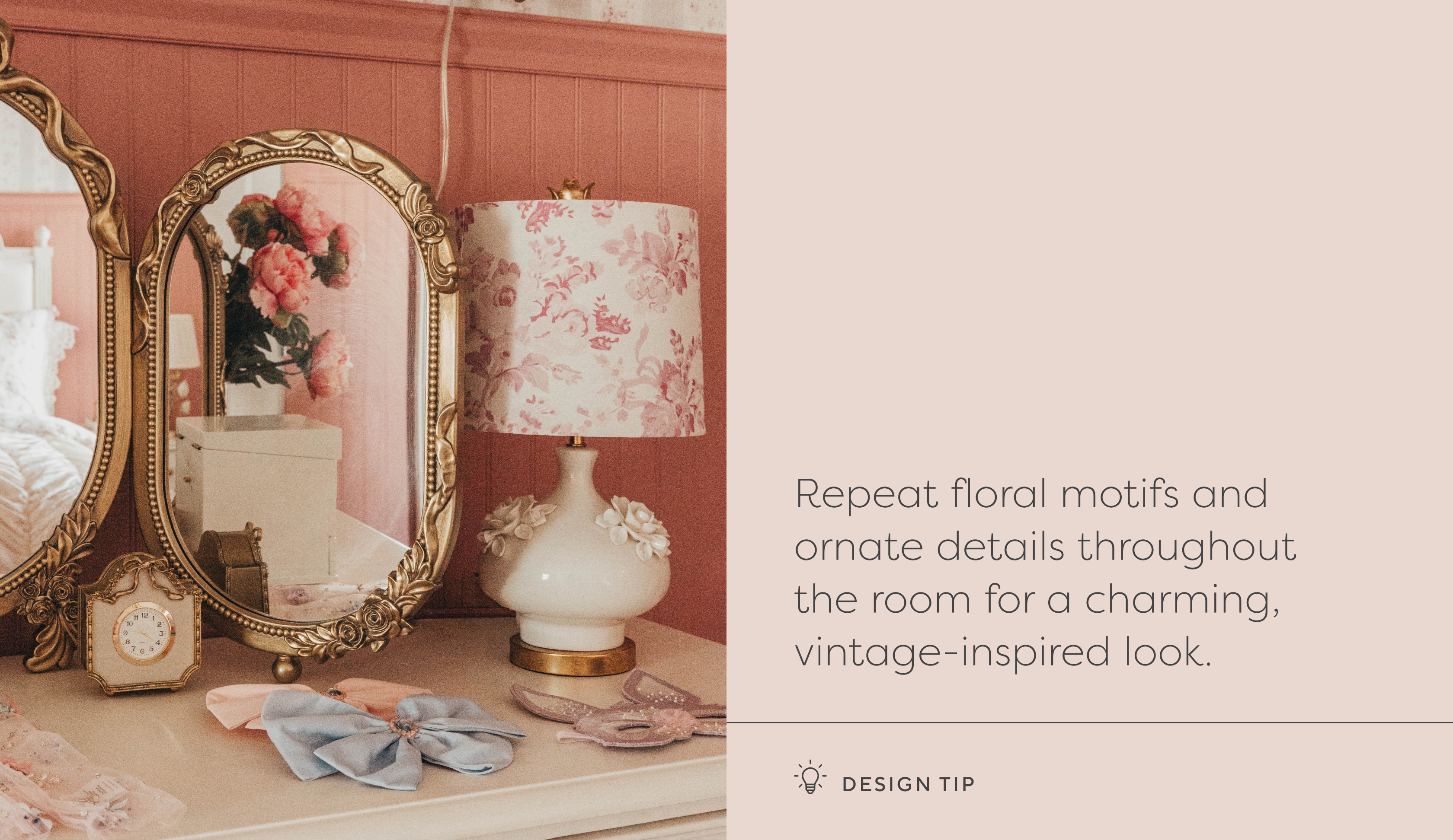Repeat floral motifs and ornate details throughout the room for a charming, vintage-inspired look.
