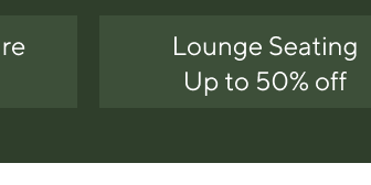 Lounge Seating - Up to 50% off