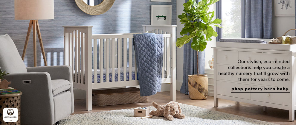 Our stylish, eco-minded collections help you create a healthy nursery that'll grow with them for years to come. Shop Pottery Barn Baby