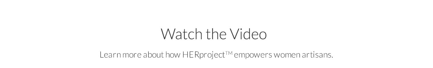 Watch the Video –&nbsp;Larn more about how HERproject empowers women artisans