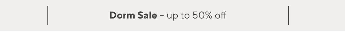 Dorm Sale - Up to 50% Off >