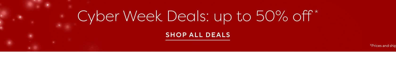 Cyber Week Deals Up to 50% Off