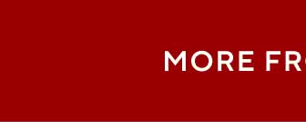 More From Our Family of Brands: