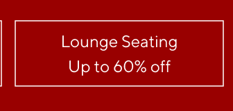 up to 60% off Lounge Seating